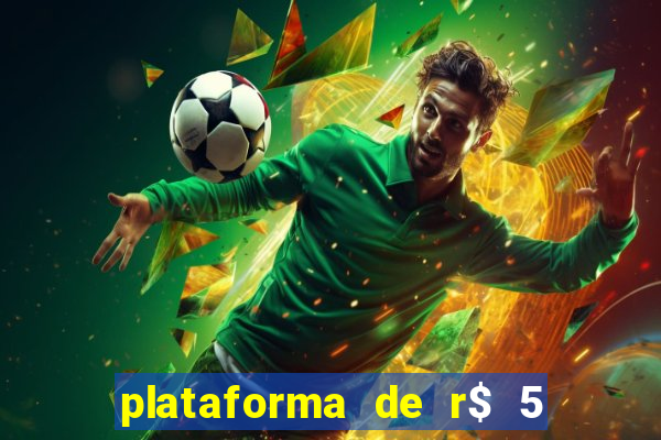 plataforma de r$ 5 jogo do tigrinho